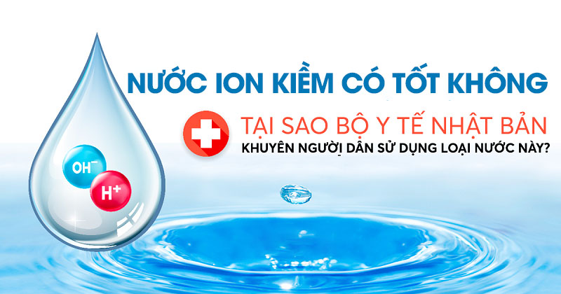 Công dụng của nước ion kiềm có thực sự “vi diệu” như truyền thông đưa tin?